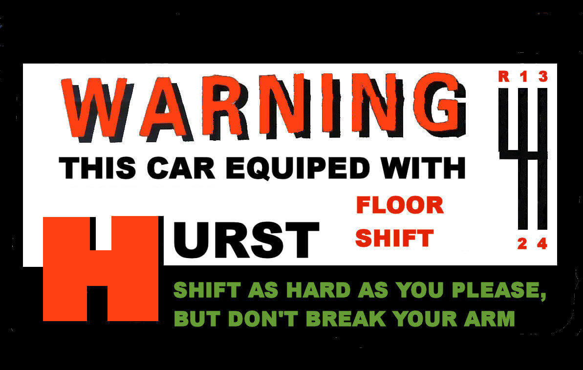 (image for) Hurst Gear Shifter "Shift as Hard as You Please"